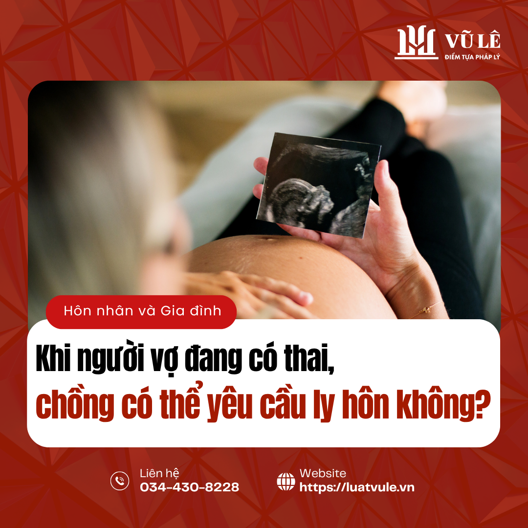 Khi người vợ đang có thai, chồng có thể yêu cầu ly hôn không? 14 Khi người vợ đang có thai, chồng có thể yêu cầu ly hôn không?